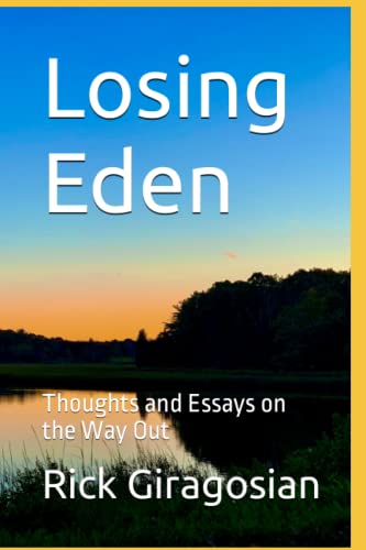 Losing Eden: Thoughts and Essays on the Way Out