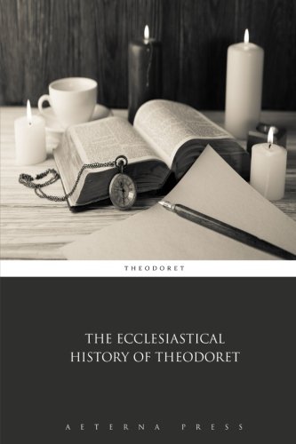 The Ecclesiastical History of Theodoret