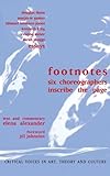 Footnotes: Six Choreographers Inscribe the Page (Critical Voices in Art, Theory and Culture)