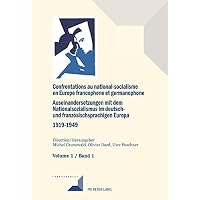 Confrontations au national-socialisme en Europe francophone et germanophone (1919&ndash;1949) / Auseinandersetzungen mit dem Nationalsozialismus im deutsch- ... und methodische Grundlagen
