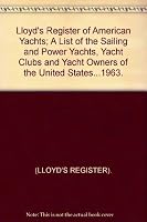 Lloyd's Register Of American Yachts: A List Of The Sailing And Power Yachts, Yacht Clubs And Yacht Owners Of The United States And The Dominion Of Canada 1970 B001AKX0BA Book Cover