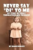 peerless bam  NEVER SAY “DI” TO ME: My story of Trials, Tribulations and Triumphs