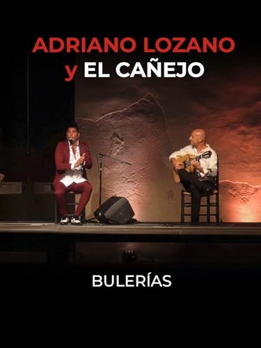 Bulerías. Adriano Lozano y El Cañejo