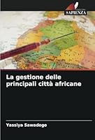 La gestione delle principali città africane (Italian Edition) 6208820812 Book Cover