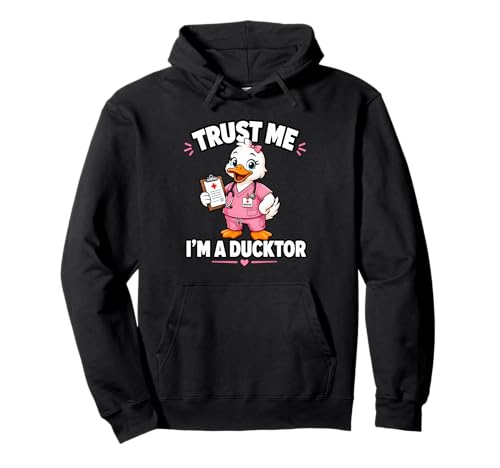 Trust Im A Ducktor Motif Canard Sweat à Capuche