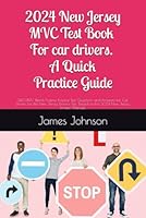 2024 New Jersey MVC (DMV)Test Book For car drivers A Quick Practice Test Guide: 340 DMV Permit/license Practice Test Questions and Answers for Car ... based on the 2024 New Jersey Drivers' Manual. B0CQ32MWVY Book Cover