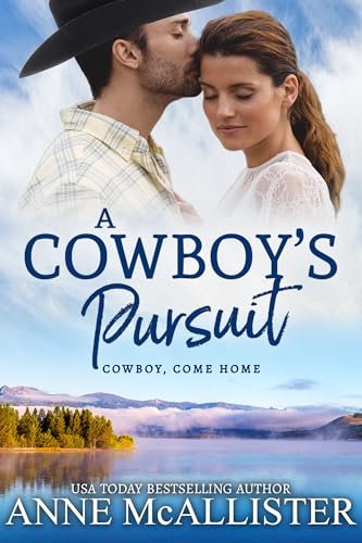 A Cowboy’s Pursuit (Cowboy, Come Home Book 5)