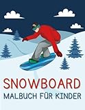  Snowboard Malbuch für Kinder: Einfaches und einfaches Snowboard Malbuch für Kinder mit 30 schönen Illustrationen