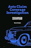 Auto Claim Coverage Investigation: Quick Guide for Adjusters