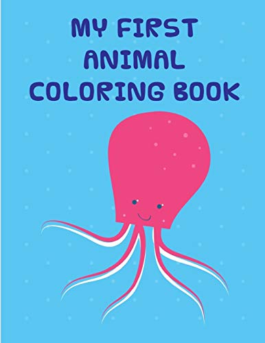 My First Animal Coloring Book: Coloring Pages with Funny Animals, Adorable and Hilarious Scenes from variety pets (Art Hobbies)