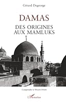 Damas des origines aux Mamluks 2738452337 Book Cover