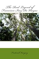 The Real Legend of Francisco I?ez de Vargas 1979909067 Book Cover