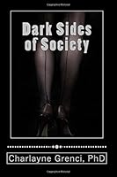 Dark Sides of Society: Forbidden World of Hedonism 1981527133 Book Cover