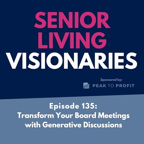 Episode 135: Transform Your Board Meetings with Generative Discussions