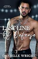 Last Line of Defense: A Colorado Dragons Novel 1972833006 Book Cover