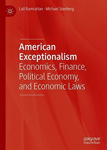 American Exceptionalism: Economics, Finance, Political Economy, and Economic Laws