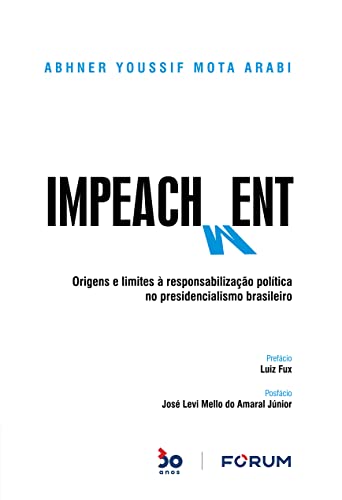 Impeachment: origens e limites à responsabilização política no presidencialismo brasileiro