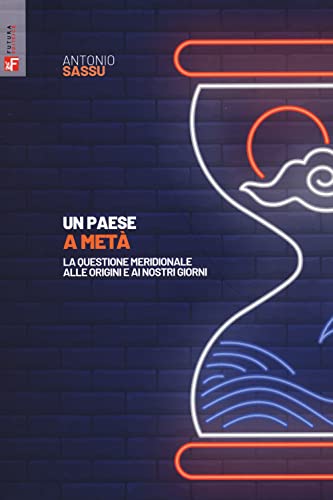 Un paese a metà. La questione meridionale alle origini e ai nostri giorn