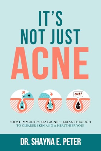 It’s Not Just Acne: Boost Immunity, Beat Acne – Break Through to Clearer Skin & A Healthier You! It’s Not Just Acne: Boost Immunity, Beat Acne – Break Through to Clearer Skin & A Healthier You!