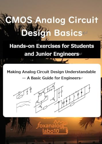 Cmos Analog Circuit Design Basics: Hands-On Exercises For Students And Junior Engineers
