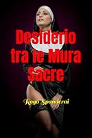 Desiderio tra le Mura Sacre (Italian Edition) B0F6CFZFFW Book Cover