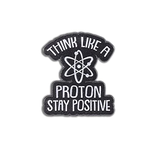 Clj Charles Le Jeune Pin's Think Like A Proton, Stay Positive - Métiers - qualité de finition - Epingle - Broche - Badge - PINS PHRASES ET CITATIONS