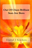 Out Of Chaos Brilliant Stars Are Born 1449949797 Book Cover
