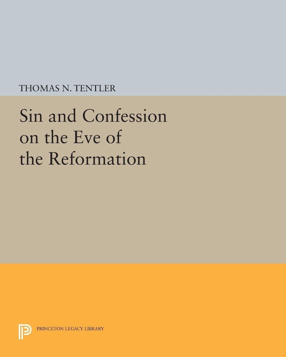 Sin and Confession on the Eve of the Reformation (Princeton Legacy Library): 1568