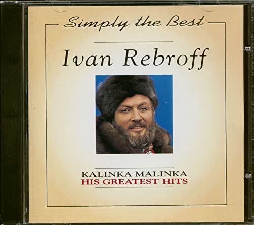 Simply the Best: Ivan Rebroff - Kalinka Malinka, His Greatest Hits