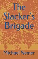 The Slacker's Brigade 198079765X Book Cover