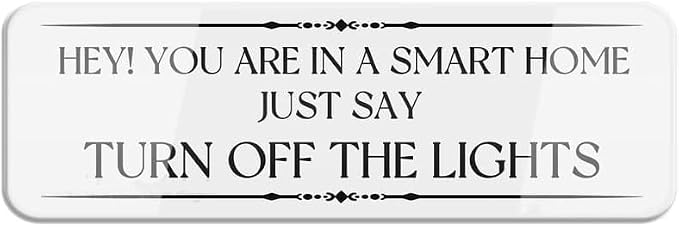 Acrylic Plastic Sign Hey You Are In A Smart Home Just Say Turn Off The Lights Wall Or Door Sign Thick Acrylic Self-Adhesive Modern DeSign Easy To Install 9x3 Inch image 3