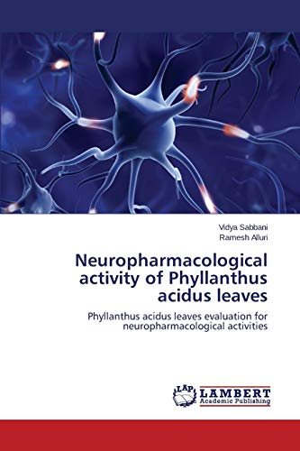 Neuropharmacological activity of Phyllanthus acidus leaves: Phyllanthus acidus leaves evaluation for neuropharmacological activities