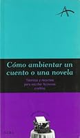 Cómo ambientar un cuento o una novela 8484282031 Book Cover