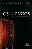 Os Doze Passos E Os Exercícios Espirituais