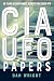 The CIA UFO Papers: 50 Years of Government Secrets and Cover-Ups (MUFON)