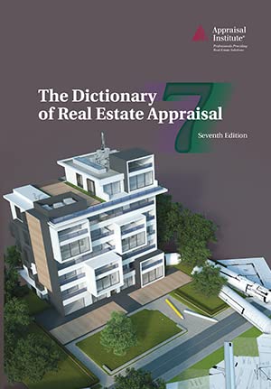 The Dictionary of Real Estate Appraisal, 7th Edition: Appraisal ...