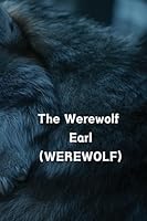 The Werewolf Earl (WEREWOLF) B0DSGJ3TDV Book Cover