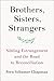 Brothers, Sisters, Strangers: Sibling Estrangement and the Road to Reconciliation