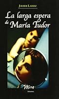 Larga Espera de Maria Tudor 8484650588 Book Cover