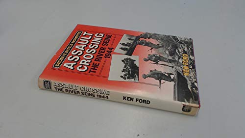 Assault crossing: The River Seine 1944 (A David... 0715391739 Book Cover