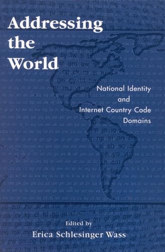 Addressing the World: National Identity and Internet Country Code Domains