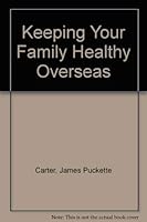 Keeping Your Family Healthy Overseas 0385285124 Book Cover
