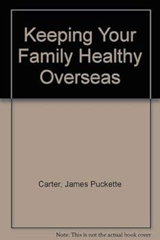 Hardcover Keeping Your Family Healthy Overseas Book
