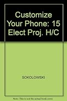 Customize Your Phone: 15 Elect Proj. H/C 0830690549 Book Cover