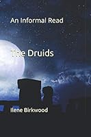 The Druids : An Informal Read 1708468439 Book Cover