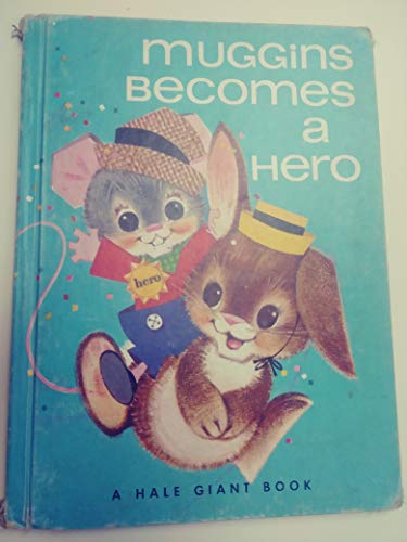 MUGGINS BECOMES A HERO, A Hale Giant Book B000VBDLM2 Book Cover