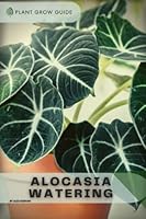Alocasia Watering: Plants guide B0BKS8QV4P Book Cover