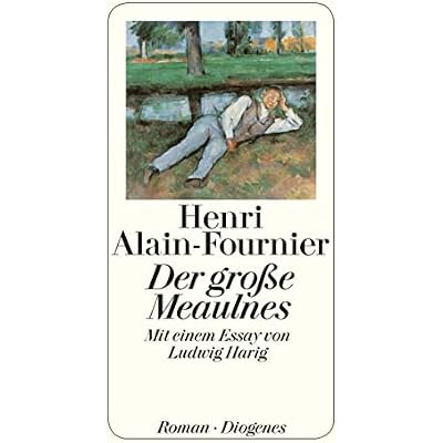 Der gro&szlig;e Meaulnes: Mit einem Essay von Ludwig Harig