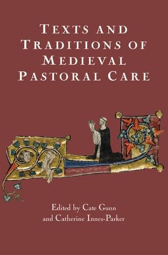 Texts and Traditions of Medieval Pastoral Care: Essays in Honour of Bella Millett