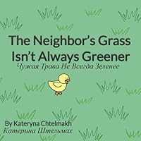 The Neighbor’s Grass Isn’t Always Greener: Three Short Stories for Kids About Gratitude and Focusing on Your Own Path (Little Lessons, Big Wisdom) B0F5N7VN35 Book Cover